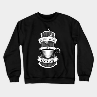 death before decaf Crewneck Sweatshirt